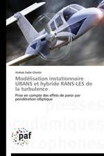 Modélisation instationnaire URANS et hybride RANS-LES de la turbulence