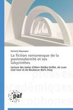 La fiction romanesque de la postmodernité et ses labyrinthes