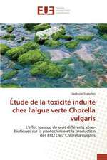 Etude de La Toxicite Induite Chez L'Algue Verte Chorella Vulgaris: Abron Merezon