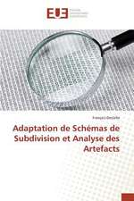 Adaptation de Schemas de Subdivision Et Analyse Des Artefacts: Etude Diachronique Comparee