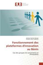 Fonctionnement Des Plateformes D'Innovation Au Benin