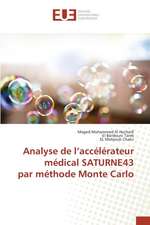 Analyse de l¿accélérateur médical SATURNE43 par méthode Monte Carlo