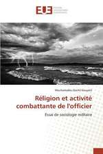 Religion Et Activite Combattante de L'Officier: Une Confluence Du Tragique Et Du Grotesque