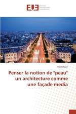 Penser La Notion de "Peau" Un Architecture Comme Une Facade Media