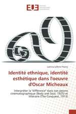 Identite Ethnique, Identite Esthetique Dans L'Oeuvre D'Oscar Micheaux