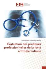 Evaluation Des Pratiques Professionnelles de La Lutte Antituberculeuse