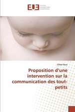 Proposition d¿une intervention sur la communication des tout-petits