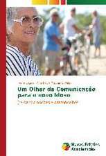 Um Olhar Da Comunicacao Para O Novo Idoso: Contribuicao Para O Desenvolvimento?