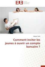 Comment Inciter Les Jeunes a Ouvrir Un Compte Bancaire ?