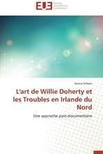 L'Art de Willie Doherty Et Les Troubles En Irlande Du Nord: Un Modele Ideal ?