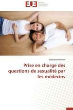 Prise En Charge Des Questions de Sexualite Par Les Medecins: Un Modele Ideal ?