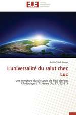 L'Universalite Du Salut Chez Luc: Interactions Entre Hommes, Objets Et Nature