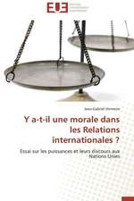 Y A-T-Il Une Morale Dans Les Relations Internationales ?: Interactions Entre Hommes, Objets Et Nature