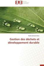 Gestion Des Dechets Et Developpement Durable: Interactions Entre Hommes, Objets Et Nature