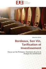 Bordeaux, Son Vin, Tarification Et Investissement: Interactions Entre Hommes, Objets Et Nature