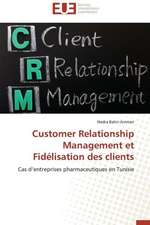 Customer Relationship Management Et Fidelisation Des Clients: Analyse de La Rentabilite Et Du Risque