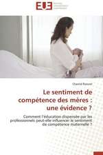 Le Sentiment de Competence Des Meres: Une Evidence ?