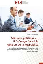 Alliances Politique En R.D.Congo Face a la Gestion de La Respublica: Mythe Ou Realite?