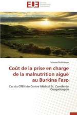 Cout de La Prise En Charge de La Malnutrition Aigue Au Burkina Faso: Apotre Et Pretresse Des Paiens