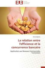 La Relation Entre L'Efficience Et La Concurrence Bancaire