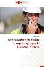 La Production de L'Acide Phosphorique Par Le Procedes Nissan: Une Eclosion Libertaire Iconique