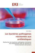 Les Bacteries Pathogenes Resistantes Aux Antibiotiques: Nouvelle Approche