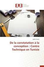 de La Constatation a la Conception: Centre Technique En Tunisie