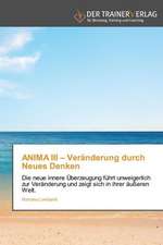 ANIMA III ¿ Veränderung durch Neues Denken