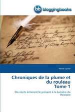 Chroniques de la plume et du rouleau Tome 1