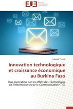 Innovation Technologique Et Croissance Economique Au Burkina Faso