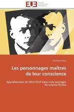 Les Personnages Maitres de Leur Conscience