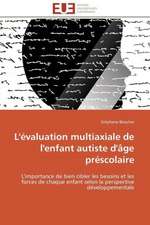 L'Evaluation Multiaxiale de L'Enfant Autiste D'Age Prescolaire: Micro/Nano Manipulation