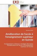 Amelioration de L'Acces A L'Enseignement Superieur En Guinee: Une Ecriture Du Desir