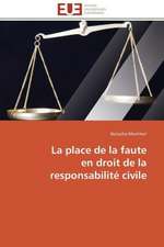 La Place de La Faute En Droit de La Responsabilite Civile