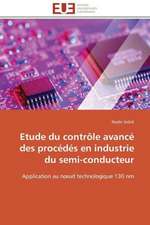 Etude Du Controle Avance Des Procedes En Industrie Du Semi-Conducteur: Discours Sur La Violence