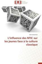 L'Influence Des Ntic Sur Les Jeunes Face a la Culture Classique