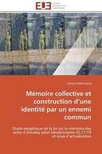 Memoire Collective Et Construction D Une Identite Par Un Ennemi Commun: Filmer L'Imaginaire