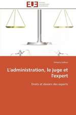 L'Administration, Le Juge Et L'Expert