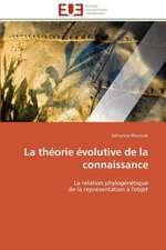 La Theorie Evolutive de La Connaissance: Levier D'Un Management Moderne