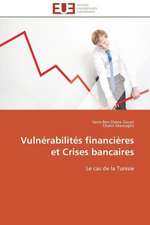 Vulnerabilites Financieres Et Crises Bancaires: Levier D'Un Management Moderne