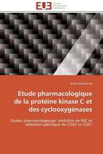 Etude Pharmacologique de La Proteine Kinase C Et Des Cyclooxygenases