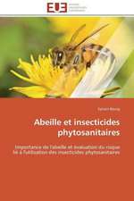 Abeille Et Insecticides Phytosanitaires: D Une Approche a Une Realite