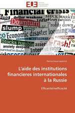 L'Aide Des Institutions Financieres Internationales a la Russie: La Theorie de La Connaissance