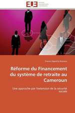 Reforme Du Financement Du Systeme de Retraite Au Cameroun