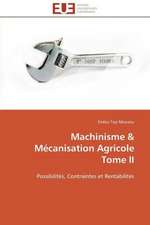 Machinisme Mecanisation Agricole Tome II: Analyse Des Actions Du Cilss Au Burkina Faso