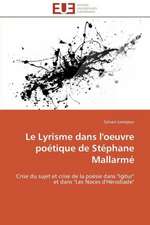 Le Lyrisme Dans L'Oeuvre Poetique de Stephane Mallarme: Un Roman Atypique?