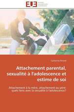 Attachement Parental, Sexualite A L'Adolescence Et Estime de Soi: Un Roman Atypique?