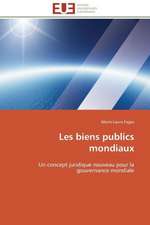 Les Biens Publics Mondiaux: Une Analyse Theorique Et Empirique