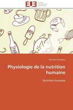 Physiologie de La Nutrition Humaine: Theorie Et Application