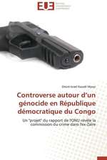 Controverse Autour D?un Genocide En Republique Democratique Du Congo